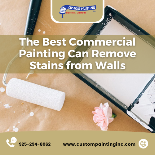 The Best Commercial Painting Can Remove Stains from Walls in the Bay area including the cities of Benicia, San Ramon, and Sunnyvale