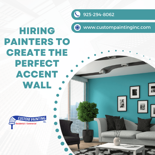 Hiring Painters to Create the Perfect Accent Wall in the Bay area including the cities of San Jose, Benicia, and Alamo