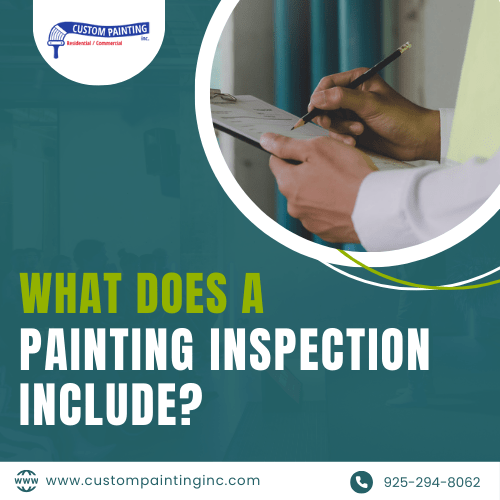What Does a Painting Inspection Include in the Bay area including the cities of Lafayette, Moraga, and Newark?