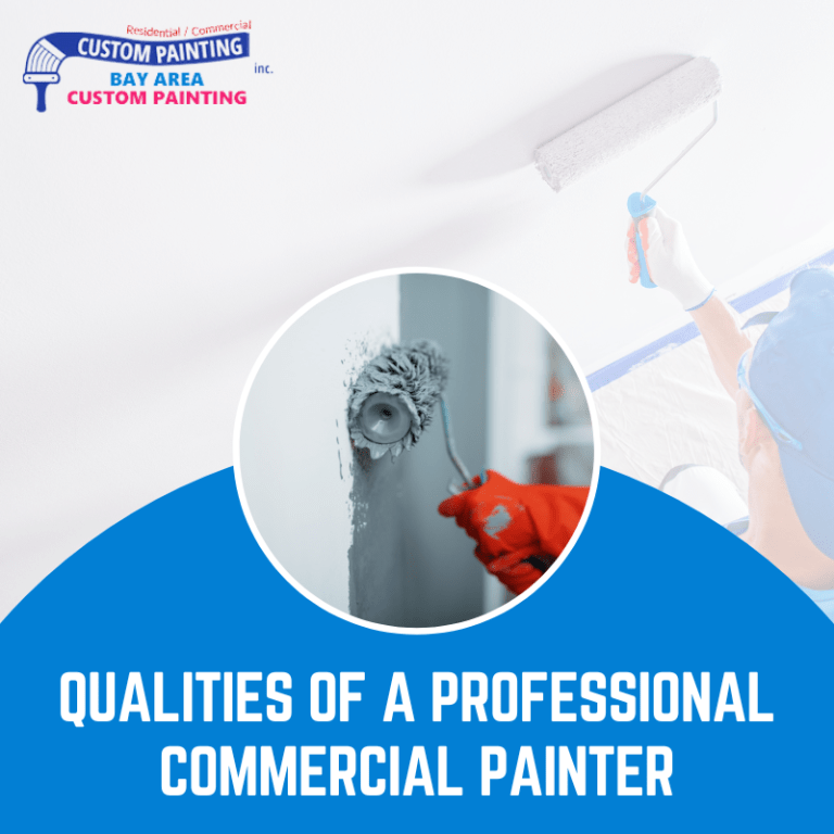 Qualities of a Professional Commercial Painter Bay Area Custom Painting